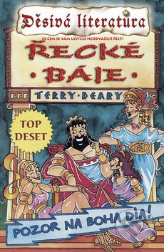 Kniha: Řecké báje (Terry Deary). Egmont ČR, 2006 Kniha: Řecké báje (Terry Deary). Egmont ČR, 2006