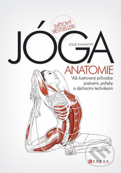 Kniha: Jóga: Anatomie (Leslie Kaminoff). Computer Press, 2010 Kniha: Jóga: Anatomie (Leslie Kaminoff). Computer Press, 2010