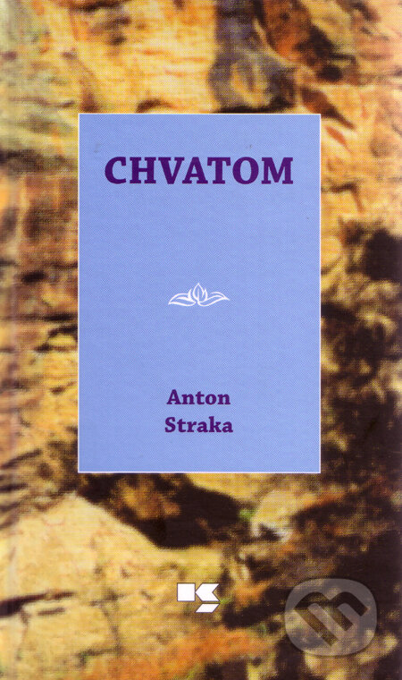 Kniha: Chvatom (Anton Straka). Knižné centrum, 2010 Kniha: Chvatom (Anton Straka). Knižné centrum, 2010