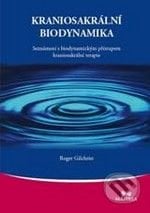 Kraniosakrální biodynamika - Roger Gilchrist, Maitrea, 2010