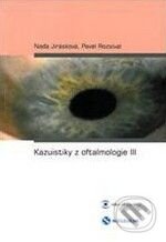Kniha: Kazuistiky z oftalmologie III (Naďa Jirásková a Pavel Rozsíval). Nucleus HK, 2010 Kniha: Kazuistiky z oftalmologie III (Naďa Jirásková a Pavel Rozsíval). Nucleus HK, 2010