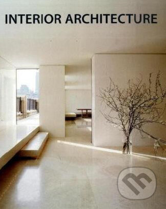 Kniha: Interior Architecture (Loft Publications). Loft Publications, 2008 Kniha: Interior Architecture (Loft Publications). Loft Publications, 2008