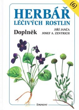 Kniha: Herbář léčivých rostlin (6) (Jiří Janča a Josef A. Zentrich). Eminent, 1996 Kniha: Herbář léčivých rostlin (6) (Jiří Janča a Josef A. Zentrich). Eminent, 1996