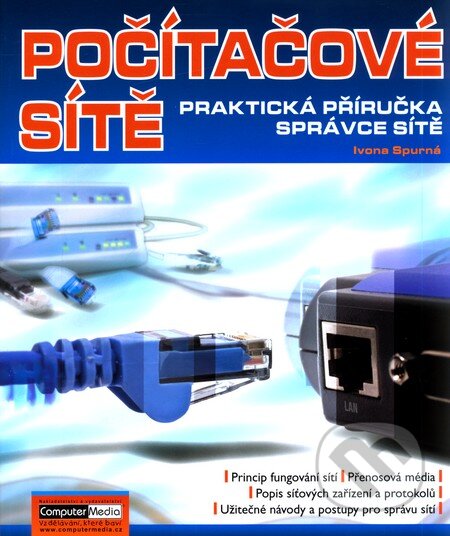 Kniha: Počítačové sítě (Computer Media). Computer Media, 2010 Kniha: Počítačové sítě (Computer Media). Computer Media, 2010