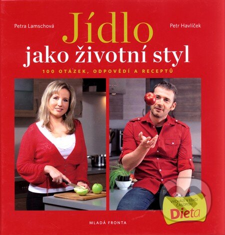 Kniha: Jídlo jako životní styl (Petr Havlíček a Petra Lamschová). Mladá fronta, 2010 Kniha: Jídlo jako životní styl (Petr Havlíček a Petra Lamschová). Mladá fronta, 2010