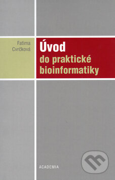 Kniha: Úvod do praktické bioinformatiky (Fatima Cvrčková). Academia, 2006 Kniha: Úvod do praktické bioinformatiky (Fatima Cvrčková). Academia, 2006