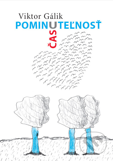 Kniha: Pominuteľnosť času (Viktor Gálik). Interlingua, 2009 Kniha: Pominuteľnosť času (Viktor Gálik). Interlingua, 2009