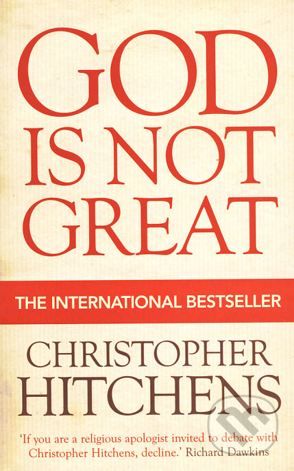 Kniha: God is not Great (Christopher Hitchens). Atlantic Books, 2007 Kniha: God is not Great (Christopher Hitchens). Atlantic Books, 2007