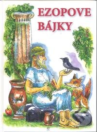 Kniha: Ezopove bájky (Ediposs). Ediposs, 2010 Kniha: Ezopove bájky (Ediposs). Ediposs, 2010