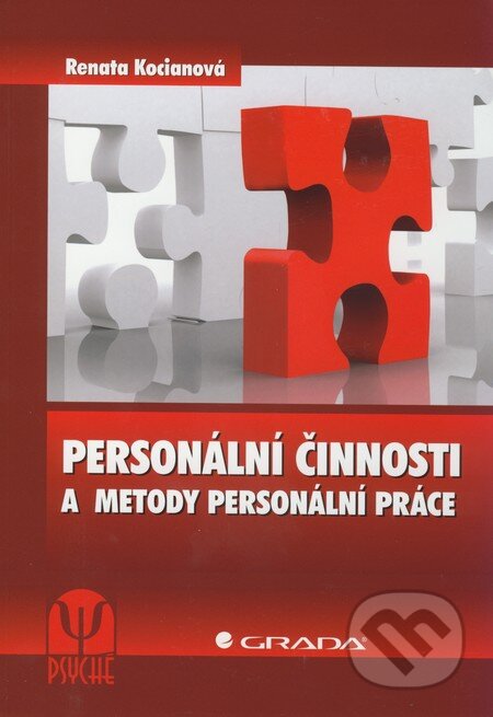 Kniha: Personální činnosti a metody personální práce (Renata Kocianová). Grada, 2010 Kniha: Personální činnosti a metody personální práce (Renata Kocianová). Grada, 2010