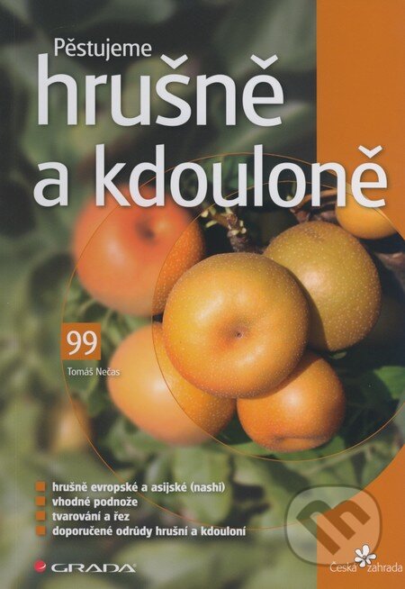 Kniha: Pěstujeme hrušně a kdouloně (Tomáš Nečas). Grada, 2010 Kniha: Pěstujeme hrušně a kdouloně (Tomáš Nečas). Grada, 2010