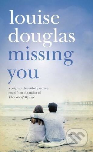 Kniha: Missing You (Louise Douglas). Pan Books, 2010 Kniha: Missing You (Louise Douglas). Pan Books, 2010