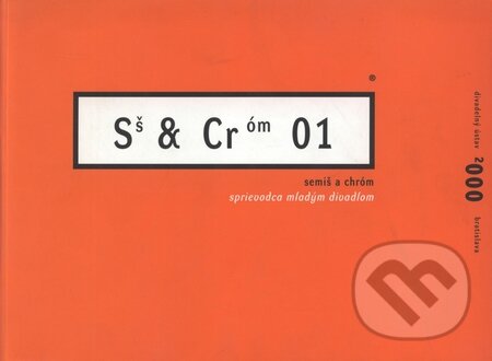 Kniha: Semiš a chróm (Divadelný ústav). Divadelný ústav, 2000 Kniha: Semiš a chróm (Divadelný ústav). Divadelný ústav, 2000