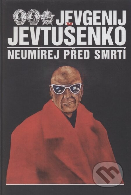Kniha: Neumírej před smrtí (Jevgenij Jevtušenko). Jama, 1996 Kniha: Neumírej před smrtí (Jevgenij Jevtušenko). Jama, 1996