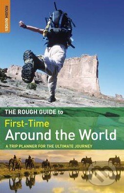 Kniha: The Rough Guide First-Time Around The World (Rough Guides). Rough Guides, 2010 Kniha: The Rough Guide First-Time Around The World (Rough Guides). Rough Guides, 2010