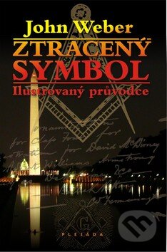 Kniha: Ztracený symbol (John Weber). Plejáda, 2010 Kniha: Ztracený symbol (John Weber). Plejáda, 2010