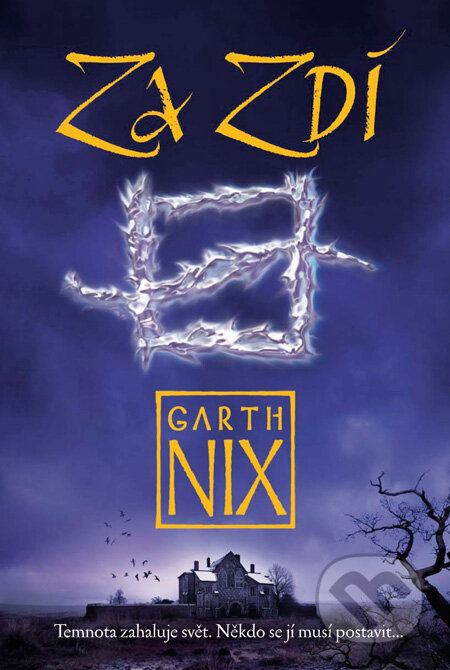Kniha: Za zdí (Garth Nix). Triton, 2010 Kniha: Za zdí (Garth Nix). Triton, 2010