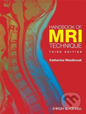 Kniha: Handbook of MRI Technique (Catherine Westbrook). Wiley-Blackwell, 2008 Kniha: Handbook of MRI Technique (Catherine Westbrook). Wiley-Blackwell, 2008
