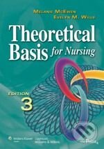 Kniha: Theoretical Basis for Nursing (Melanie McEwen a Evelyn Wills). Lippincott Williams & Wilkins, 2010 Kniha: Theoretical Basis for Nursing (Melanie McEwen a Evelyn Wills). Lippincott Williams & Wilkins, 2010