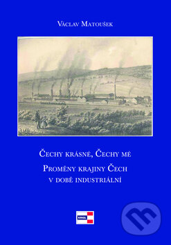 Kniha: Čechy krásné, Čechy mé (Václav Matoušek). KRIGL, 2010 Kniha: Čechy krásné, Čechy mé (Václav Matoušek). KRIGL, 2010