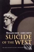 Kniha: Suicide of the West (Chris Smith a Richard Koch). Continuum, 2007 Kniha: Suicide of the West (Chris Smith a Richard Koch). Continuum, 2007