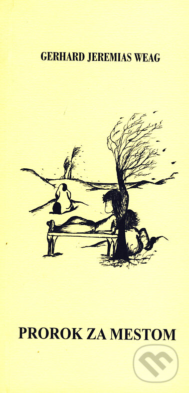 Kniha: Prorok za mestom (Gerhard Jeremias Weag). Vydavateľstvo Michala Vaška, 2004 Kniha: Prorok za mestom (Gerhard Jeremias Weag). Vydavateľstvo Michala Vaška, 2004