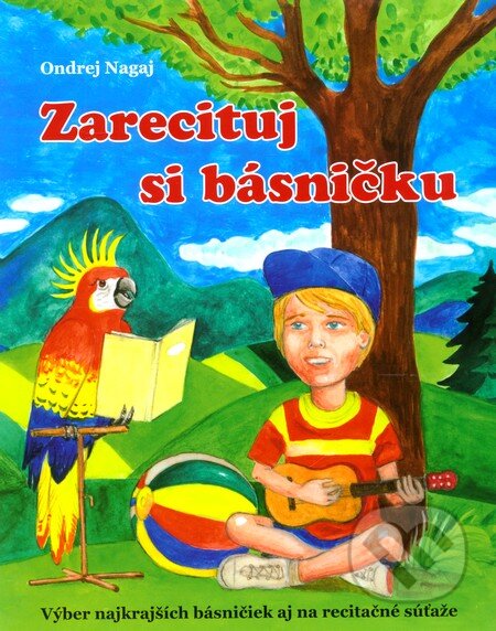 Kniha: Zarecituj si básničku (Ondrej Nagaj). Knižné centrum, 2010 Kniha: Zarecituj si básničku (Ondrej Nagaj). Knižné centrum, 2010