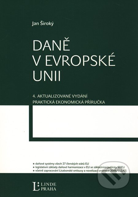 Kniha: Daně v Evropské unii (Jan Široký). Linde, 2010 Kniha: Daně v Evropské unii (Jan Široký). Linde, 2010