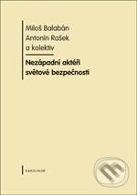 Kniha: Nezápadní aktéři světové bezpečnosti (Miloš Balabán a kolektiv). Karolinum, 2010 Kniha: Nezápadní aktéři světové bezpečnosti (Miloš Balabán a kolektiv). Karolinum, 2010