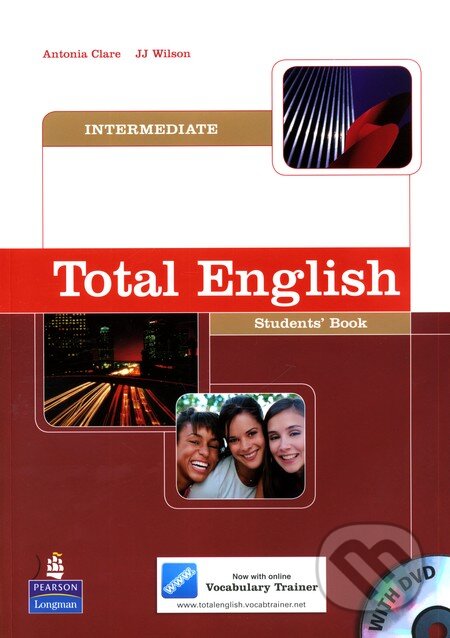 Kniha: Total English - Intermediate (Antonie Clare a J.J. Wilson). Pearson, Longman, 2006 Kniha: Total English - Intermediate (Antonie Clare a J.J. Wilson). Pearson, Longman, 2006