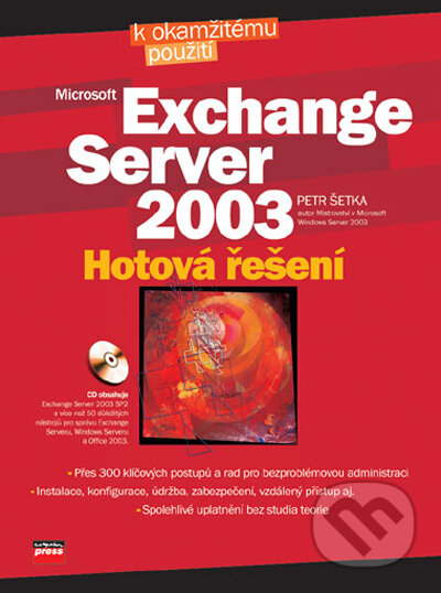 Kniha: Microsoft Exchange Server 2003 (Petr Šetka). Computer Press, 2007 Kniha: Microsoft Exchange Server 2003 (Petr Šetka). Computer Press, 2007