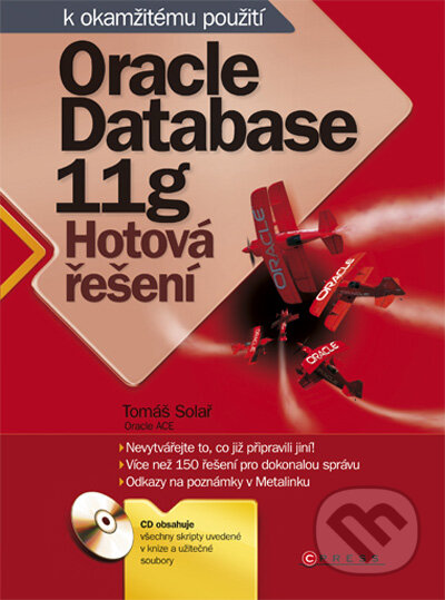 Kniha: Oracle Database 11g (Tomáš Solař). Computer Press, 2010 Kniha: Oracle Database 11g (Tomáš Solař). Computer Press, 2010