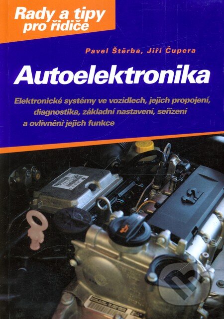 Kniha: Autoelektronika (Jiří Čupera a Pavel Štěrba). Computer Press, 2010 Kniha: Autoelektronika (Jiří Čupera a Pavel Štěrba). Computer Press, 2010