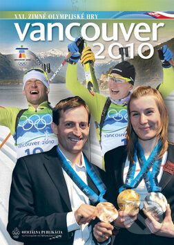 Kniha: Vancouver 2010 (Petit Press). Petit Press, 2010 Kniha: Vancouver 2010 (Petit Press). Petit Press, 2010