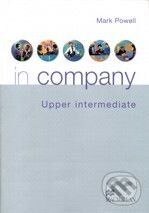 Kniha: In Company - Upper Intermediate - Student's Book (Mark Powell). MacMillan Kniha: In Company - Upper Intermediate - Student's Book (Mark Powell). MacMillan