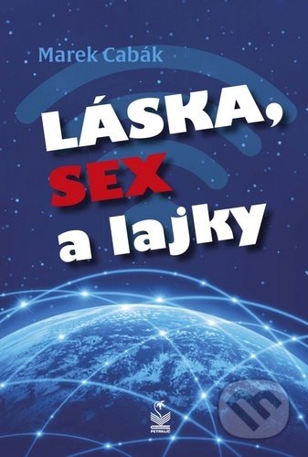 Kniha: Láska, sex a lajky (Marek Cabák). Petrklíč, 2020 Kniha: Láska, sex a lajky (Marek Cabák). Petrklíč, 2020