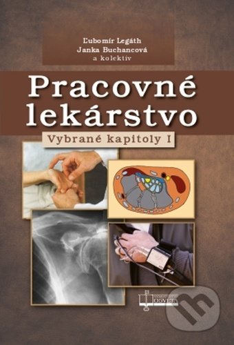 Kniha: Pracovné lekárstvo (Janka Buchancová a Ľubomír Legáth). Osveta, 2020 Kniha: Pracovné lekárstvo (Janka Buchancová a Ľubomír Legáth). Osveta, 2020