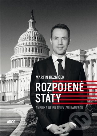 E-kniha: Rozpojené státy (Martin Řezníček). Argo, 2020 E-kniha: Rozpojené státy (Martin Řezníček). Argo, 2020
