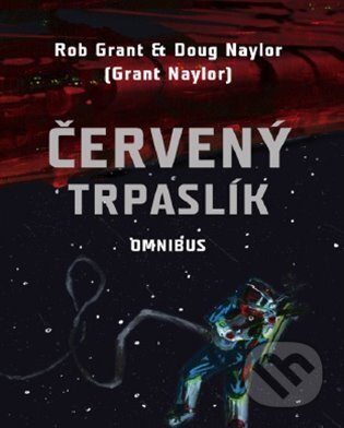 E-kniha: Červený trpaslík - Omnibus (Doug Naylor a Rob Grant). Argo, 2020 E-kniha: Červený trpaslík - Omnibus (Doug Naylor a Rob Grant). Argo, 2020