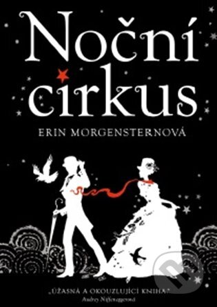 E-kniha: Noční cirkus (Erin Morgenstern). Argo, 2020 E-kniha: Noční cirkus (Erin Morgenstern). Argo, 2020