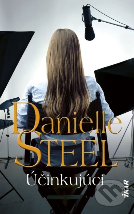 Kniha: Účinkujúci (Danielle Steel). Ikar, 2020 Kniha: Účinkujúci (Danielle Steel). Ikar, 2020
