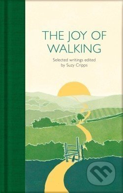 Kniha: The Joy of Walking (Suzy Cripps). Pan Macmillan, 2020 Kniha: The Joy of Walking (Suzy Cripps). Pan Macmillan, 2020