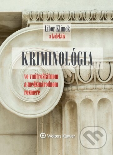 Kniha: Kriminológia (Daniela Košecká, Ingrid Mencerová, Jaroslav Klátik, Květoň Holcr, Libor Klimek, Lukáš Michaľov, Martin Štrkolec, Martina Kantorová, Miloš Maďar, Peter Polák, Sergej Romža a Simona Ferenčíková). Wolters Kluwer, 2020 Kniha: Kriminológia (Daniela Košecká, Ingrid Mencerová, Jaroslav Klátik, Květoň Holcr, Libor Klimek, Lukáš Michaľov, Martin Štrkolec, Martina Kantorová, Miloš Maďar, Peter Polák, Sergej Romža a Simona Ferenčíková). Wolters Kluwer, 2020