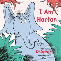 Kniha: I Am Horton (Cynthia Schumerth). Random House, 2020 Kniha: I Am Horton (Cynthia Schumerth). Random House, 2020