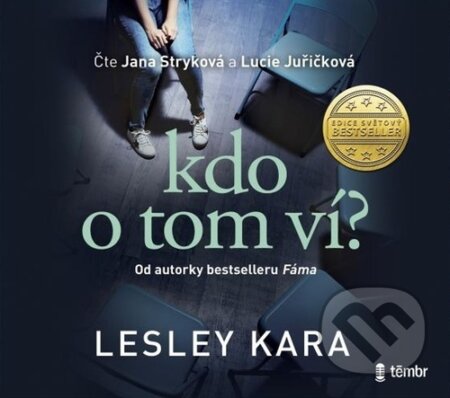 Audiokniha: Kdo o tom ví? (Lesley Kara). Témbr, 2020 Audiokniha: Kdo o tom ví? (Lesley Kara). Témbr, 2020