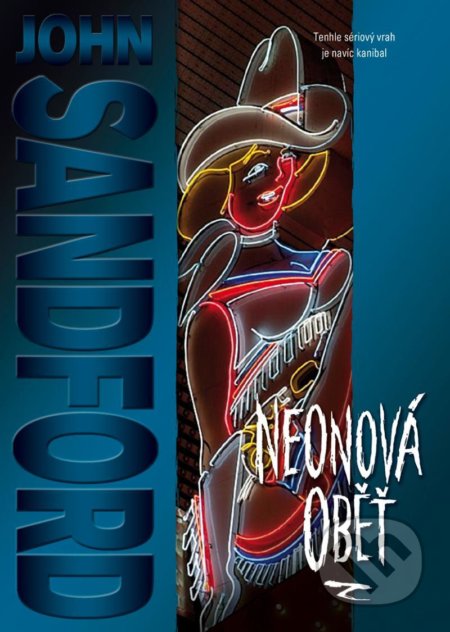 Kniha: Neonová oběť (John Sandford). BB/art, 2020 Kniha: Neonová oběť (John Sandford). BB/art, 2020