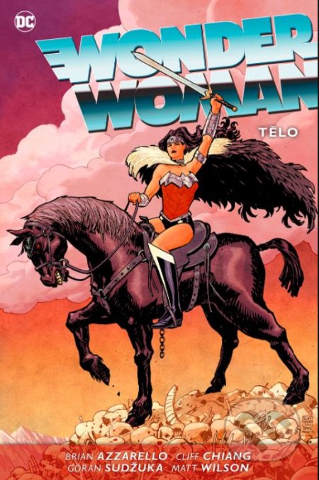 Kniha: Wonder Woman 5: Tělo (Brian Azzarello, Cliff Chiang a Goran Sudžuka). BB/art, 2020 Kniha: Wonder Woman 5: Tělo (Brian Azzarello, Cliff Chiang a Goran Sudžuka). BB/art, 2020