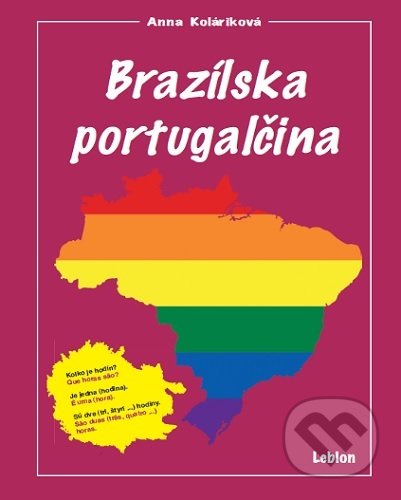 Kniha: Brazílska portugalčina (Anna Koláriková). Leblon, 2020 Kniha: Brazílska portugalčina (Anna Koláriková). Leblon, 2020