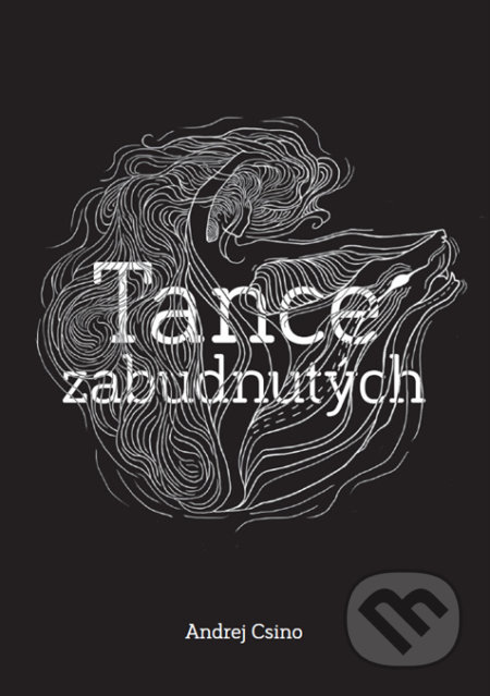Kniha: Tance zabudnutých (Andrej Csino). Andrej Csino, 2020 Kniha: Tance zabudnutých (Andrej Csino). Andrej Csino, 2020