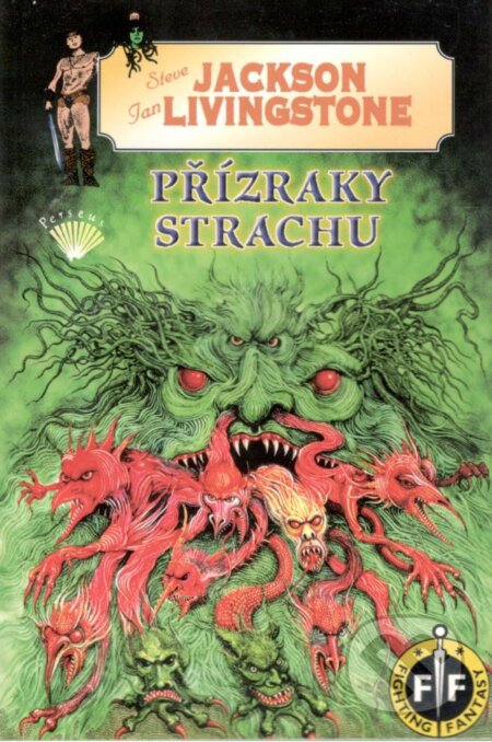 Kniha: Přízraky strachu (Ian Livingstone a Steve Jackson). Perseus, 1999 Kniha: Přízraky strachu (Ian Livingstone a Steve Jackson). Perseus, 1999
